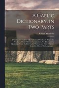 A Gaelic Dictionary, in Two Parts