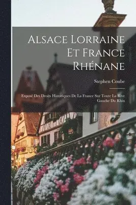 Stephen Coube - Alsace Lorraine et France rhénane, Häftad. Tillgänglighet: Lägg i varukorg