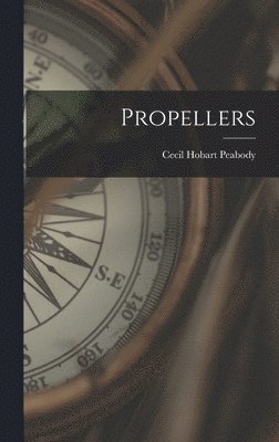 Cecil Hobart Peabody - Propellers, Inbunden