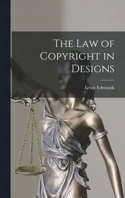 Lewis Edmunds - Law of Copyright in Designs, Inbunden. Tillgänglighet: Lägg i varukorg
