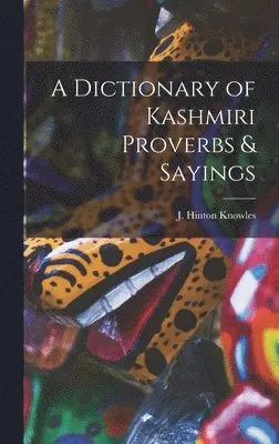 J Hinton Knowles - Dictionary of Kashmiri Proverbs & Sayings, Inbunden. Tillgänglighet: Lägg i varukorg