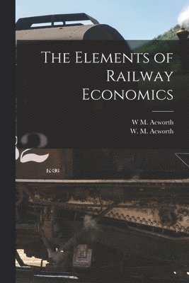 Elements of Railway Economics