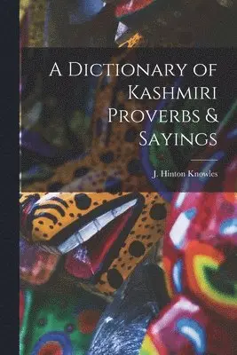 J Hinton Knowles - Dictionary of Kashmiri Proverbs & Sayings, Häftad. Tillgänglighet: Lägg i varukorg