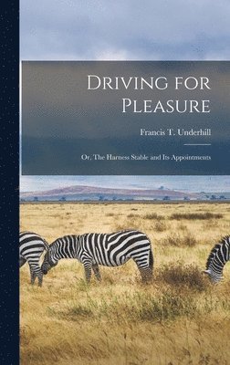 Francis T Underhill - Driving for Pleasure, Inbunden. Tillgänglighet: Lägg i varukorg