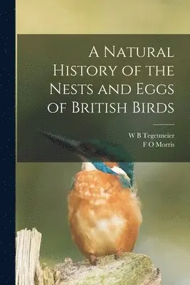 Natural History of the Nests and Eggs of British Birds