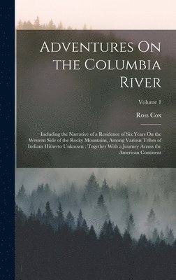 Ross Cox - Adventures On the Columbia River, Inbunden. Tillgänglighet: Lägg i varukorg
