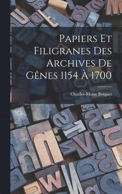 Charles-Moïse Briquet - Papiers Et Filigranes Des Archives De Gênes 1154 À 1700, Inbunden. Tillgänglighet: Lägg i varukorg
