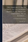 Des Erreurs Et De La Verite, Ou Les Hommes Rappeles Au Principe Universel De La Science ...