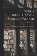Soren Kierkegaards Samlede Vaerker; Udgivne Af A.B. Drachmann, J.L. Heiberg Og H.O. Lange