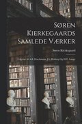 S�ren Kierkegaards Samlede V�rker; Udgivne Af A.B. Drachmann, J.L. Heiberg Og H.O. Lange