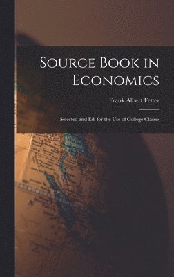 Frank Albert Fetter - Source Book in Economics, Inbunden
