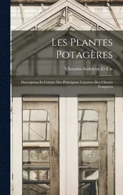 Vilmorin-Andrieux Et Cie - Les Plantes Potageres, Inbunden. Tillgänglighet: Lägg i varukorg