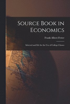 Frank Albert Fetter - Source Book in Economics, Häftad