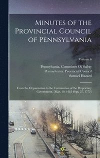 Minutes of the Provincial Council of Pennsylvania