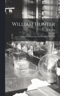 R H Fox - William Hunter, Inbunden. Tillgänglighet: Tillfälligt slut