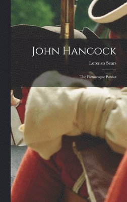 Lorenzo Sears - John Hancock, Inbunden. Tillgänglighet: Lägg i varukorg