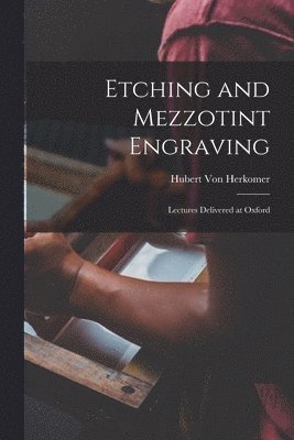 Etching and Mezzotint Engraving