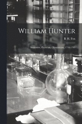 R H Fox - William Hunter, Häftad. Tillgänglighet: Tillfälligt slut