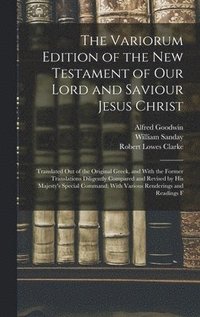 Variorum Edition of the New Testament of Our Lord and Saviour Jesus Christ