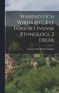 Warend Och Wirdarne, Ett Foersoek I Svensk Ethnologi. 2 Deler