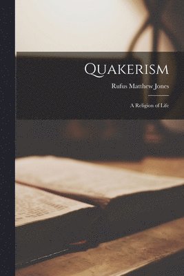 Rufus Matthew Jones - Quakerism, Häftad