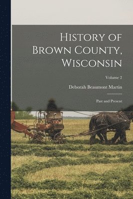 Deborah Beaumont Martin - History of Brown County, Wisconsin, Häftad