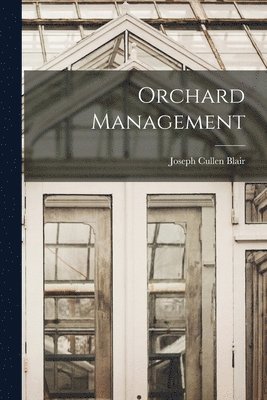 Joseph Cullen Blair - Orchard Management, Häftad