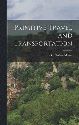 Primitive Travel and Transportation