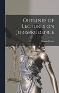Outlines of Lectures on Jurisprudence