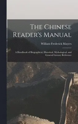 William Frederick Mayers - Chinese Reader's Manual, Inbunden. Tillgänglighet: Lägg i varukorg