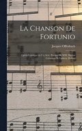 chanson de Fortunio; opra comique en un acte. Paroles de MM. Hector Crmieux et Ludovic Halvy