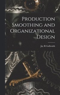 Production Smoothing and Organizational Design