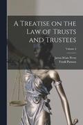A Treatise on the law of Trusts and Trustees; Volume 2