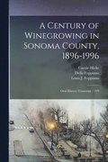 A Century of Winegrowing in Sonoma County, 1896-1996