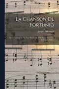 La chanson de Fortunio; opera comique en un acte. Paroles de MM. Hector Cremieux et Ludovic Halevy
