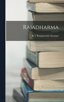 K V Rangaswami Aiyangar - Rajadharma, Inbunden. Tillgänglighet: Lägg i varukorg