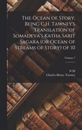 Ocean of Story, Being C.H. Tawney's Translation of Somadeva's Katha Sarit Sagara (or Ocean of Streams of Story) of 10; Volume 7