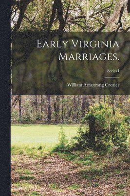 William Armstrong Crozier - Early Virginia Marriages.; Series I, Häftad. Tillgänglighet: Lägg i varukorg