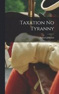 Taxation No Tyranny