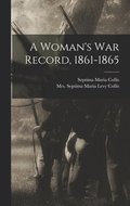 A Woman's War Record, 1861-1865