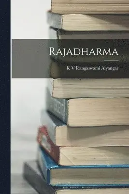 K V Rangaswami Aiyangar - Rajadharma, Häftad. Tillgänglighet: Lägg i varukorg
