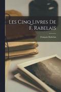 Les cinq Livres de F. Rabelais