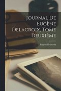 Journal de Eugene Delacroix, Tome Deuxieme