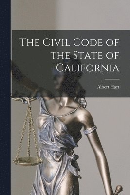 Albert Hart - Civil Code of the State of California, Häftad