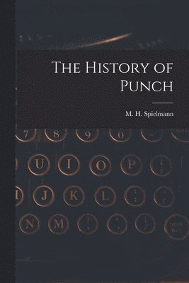 M H Spielmann - History of Punch, Häftad