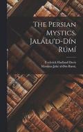 Persian Mystics. Jallu'd-Dn Rm