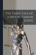 The Table-Talk of a Mesopotamian Judge