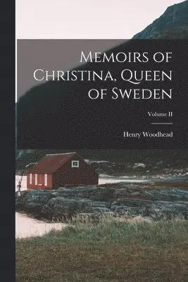 Henry Woodhead - Memoirs of Christina, Queen of Sweden; Volume II, Häftad. Tillgänglighet: Lägg i varukorg