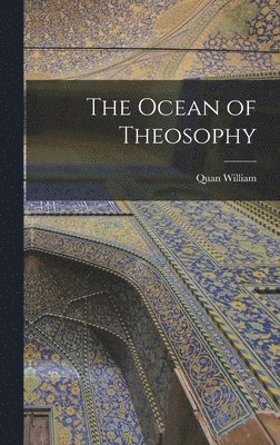 Quan William - Ocean of Theosophy, Inbunden. Tillgänglighet: Lägg i varukorg