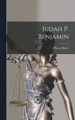 Pierce Butler - Judah P. Benjamin, Inbunden. Tillgänglighet: Lägg i varukorg